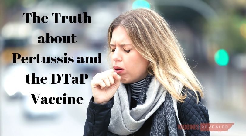 The Truth about Pertussis and the DTaP Vaccine﻿